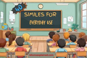 Read more about the article 40 Similes for Everyday Use